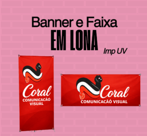Banners e Faixas Impressão Digital Coral Comunicação Visual